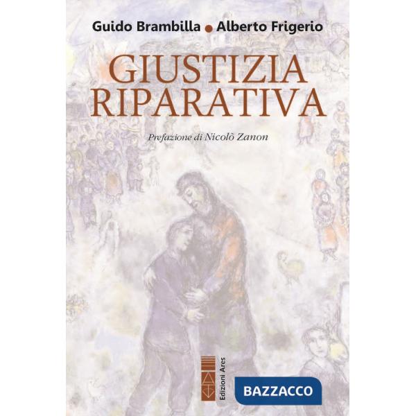 Giustizia riparativa. Rilievi filosofico-giuridici ed esplorazione biblico-teologica