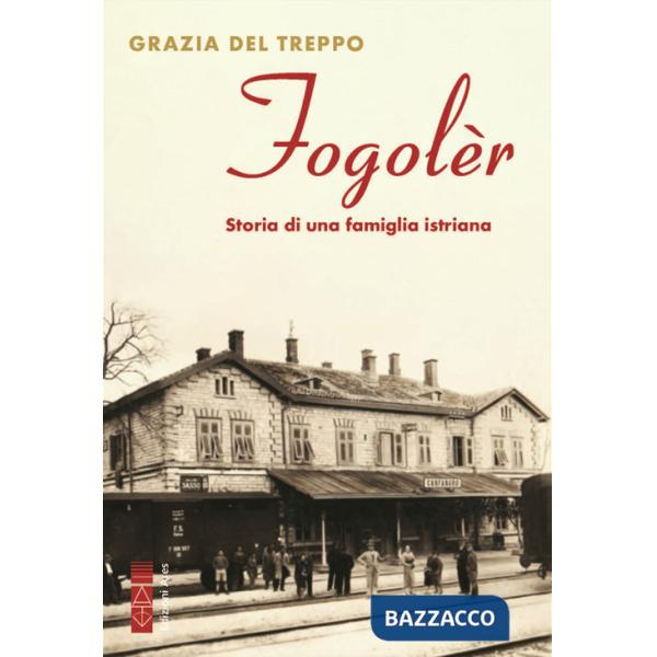 Fogolèr. Storia di una famiglia istriana