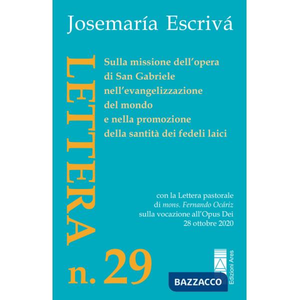 Lettera N. 29. Sulla missione dell'opera di San Gabriele nell'evangelizzazione del mondo e nella promozione della santità dei fe