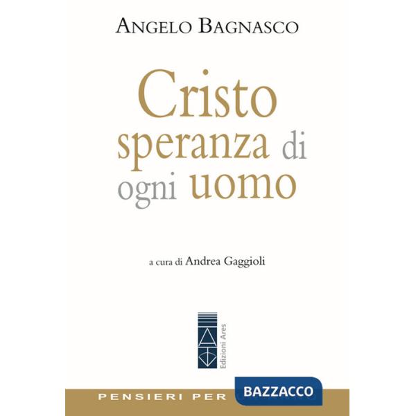 Cristo speranza di ogni uomo. Pensieri per un anno