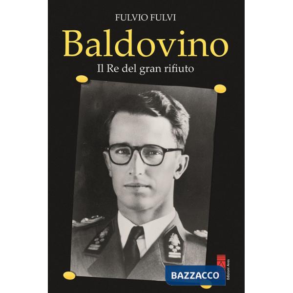 Baldovino. Il re del gran rifiuto