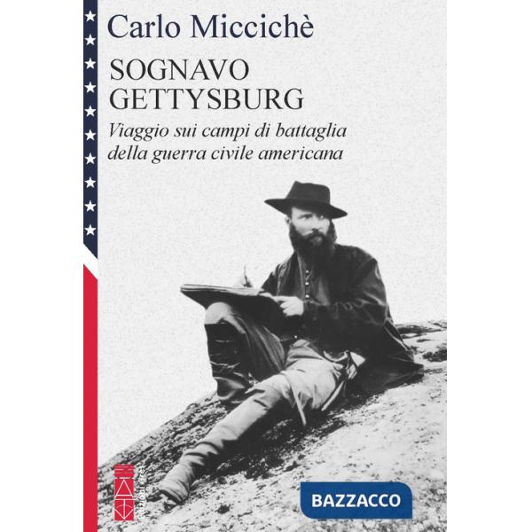 Sognavo Gettysburg. Viaggio sui campi di battaglia della guerra civile americana