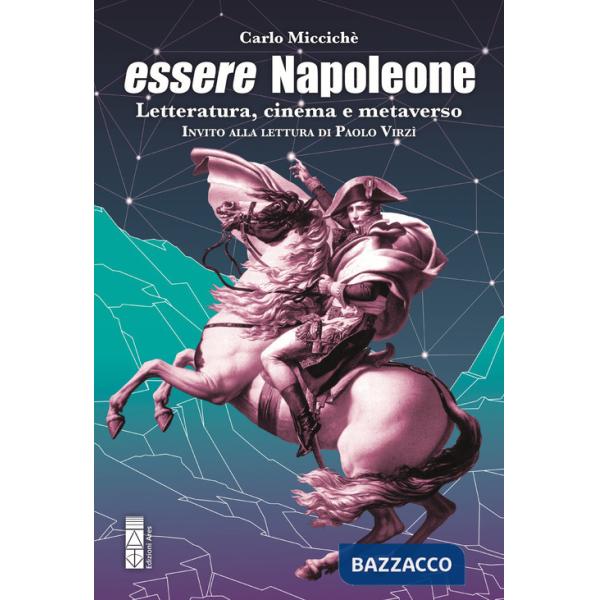 Essere Napoleone. Letteratura, cinema e metaverso