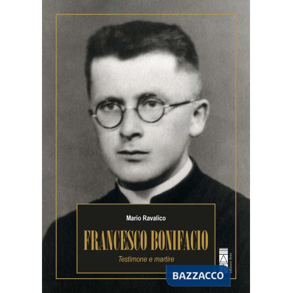 Francesco Bonifacio. Testimone e martire