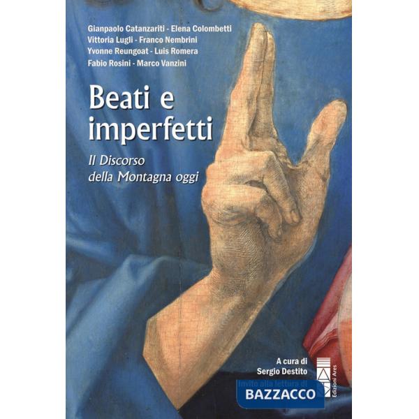 Beati e imperfetti. Il discorso della montagna oggi