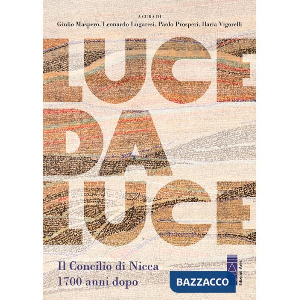 Luce da Luce. Il Concilio di Nicea 1700 anni dopo