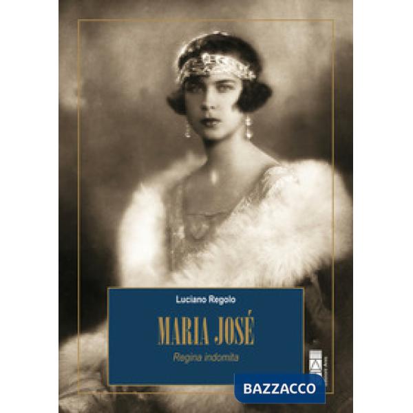 Maria José. Regina indomita