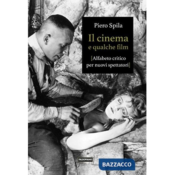 Cinema e qualche film. Alfabeto critico per nuovi spettatori (Il)