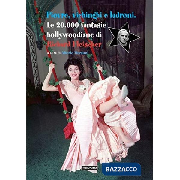 Piovre, vichinghi e ladroni. Le 20.000 fantasie hollywoodiane di Richard Fleischer