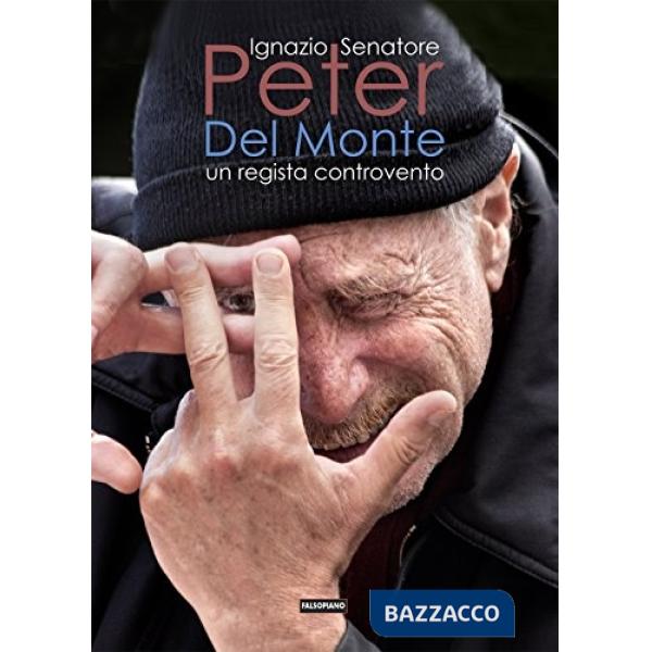 Peter Del Monte. Un regista controvento