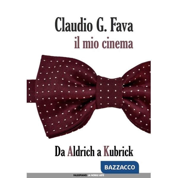 Mio cinema (Il). Vol. 1: Da Aldrich a Kubrick
