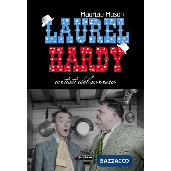 Laurel Hardy. Artisti del sorriso