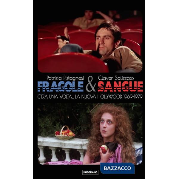 Fragole e sangue. C'era una volta... La nuova Hollywood 1969-1979