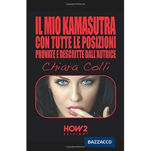 Mio kamasutra. Con tutte le posizioni provate e descritte dall'autrice (Il)