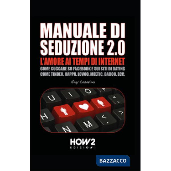 Seduzione 2.0. L'amore ai tempi di internet