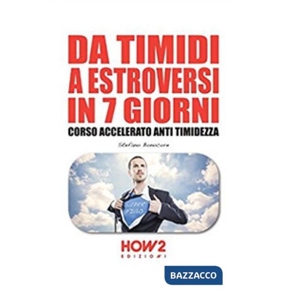 Da timidi a estroversi in 7 giorni. Corso accelerato anti timidezza