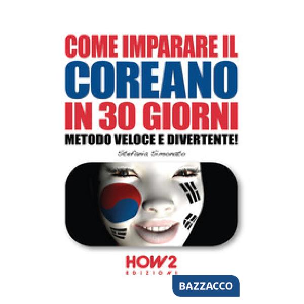 Come imparare il coreano in 30 giorni. Metodo veloce e divertente!