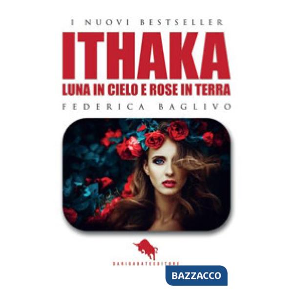 Ithaka: luna in cielo e rose in terra