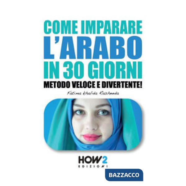 Come imparare l'arabo in 30 giorni. Metodo veloce e divertente!