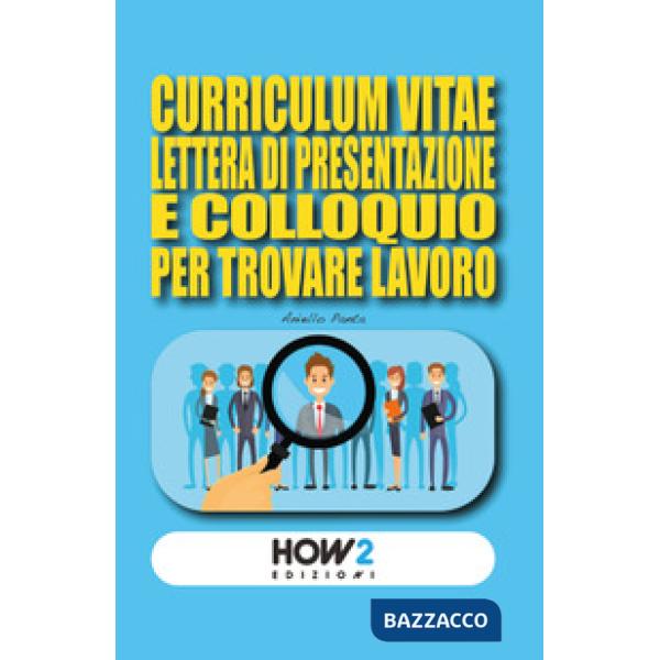 Curriculum vitae, lettera di presentazione e colloquio per trovare lavoro
