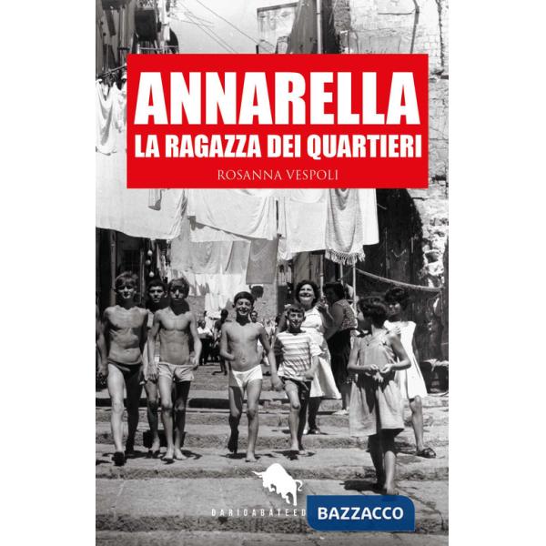 Annarella, la ragazza dei Quartieri