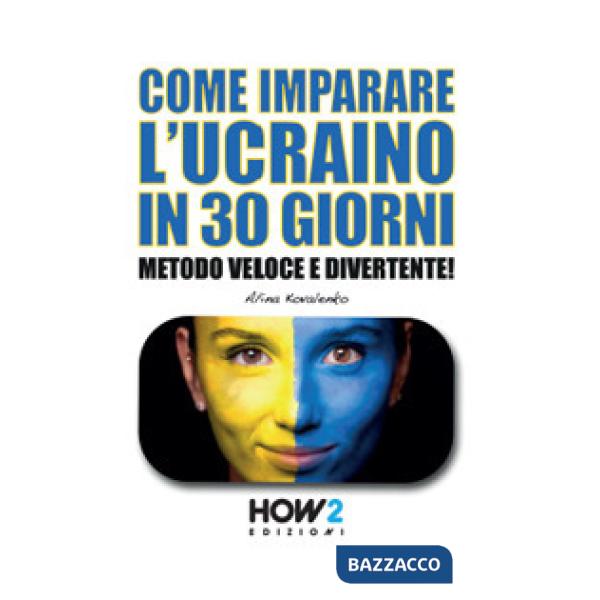 Come imparare l'ucraino in 30 giorni. Metodo veloce e divertente!