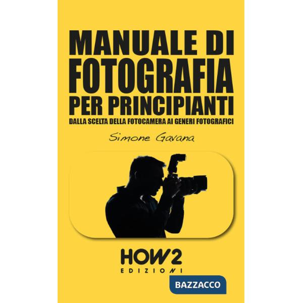 Manuale di fotografia per principianti. Vol. 3