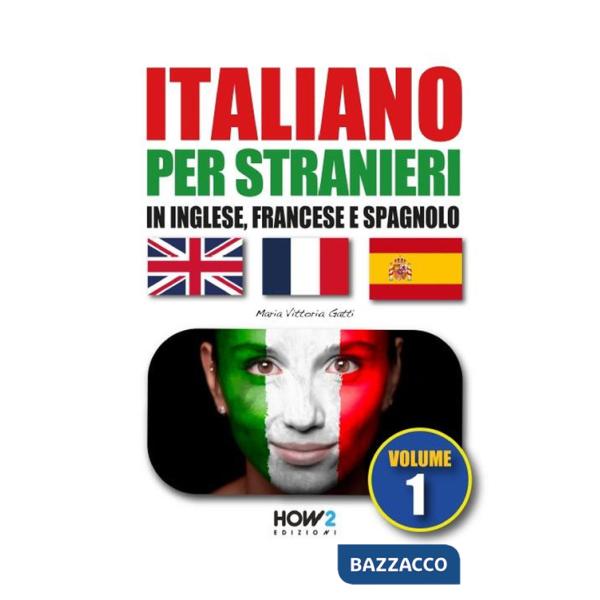 Italiano per stranieri in inglese, francese e spagnolo. Vol. 1
