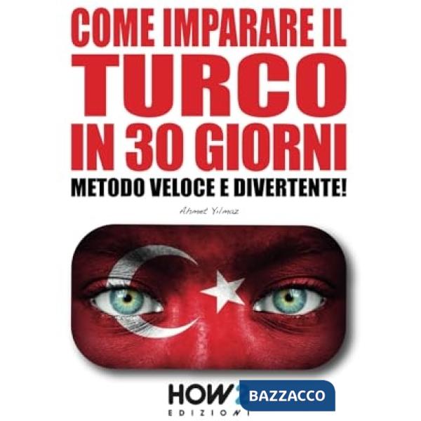 Come imparare il turco in 30 giorni. Metodo veloce e divertente!