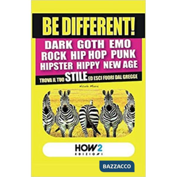 Be different! Trova il tuo stile ed esci fuori dal gregge