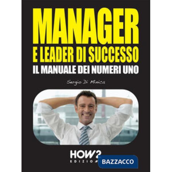 Manager e leader di successo. Il manuale dei numeri uno