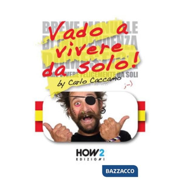 Vado a vivere da solo! (Ossia la mia versione riveduta e scorretta del «Breve ma