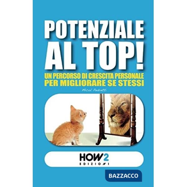Potenziale al top! Un percorso di crescita personale per migliorare se stessi