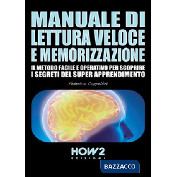 Manuale di lettura veloce e memorizzazione. Il metodo facile e operativo per sco