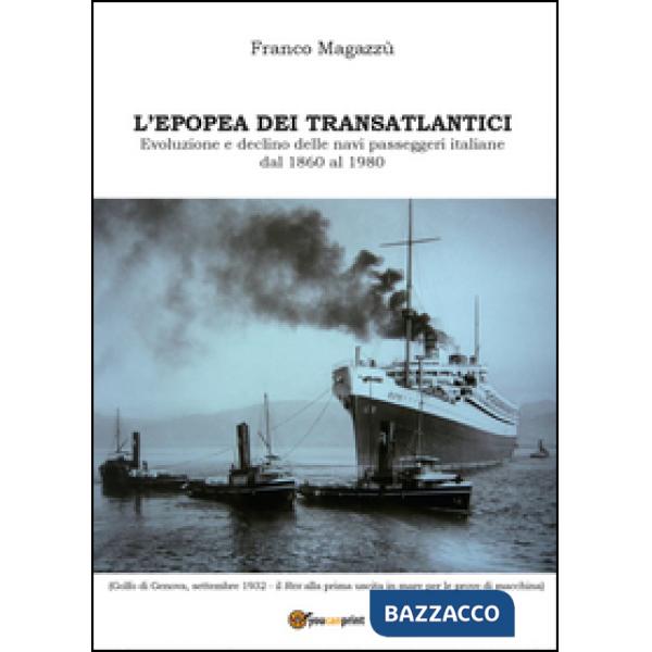 Epopea dei transatlantici. Evoluzione e declino delle navi passeggeri italiane d