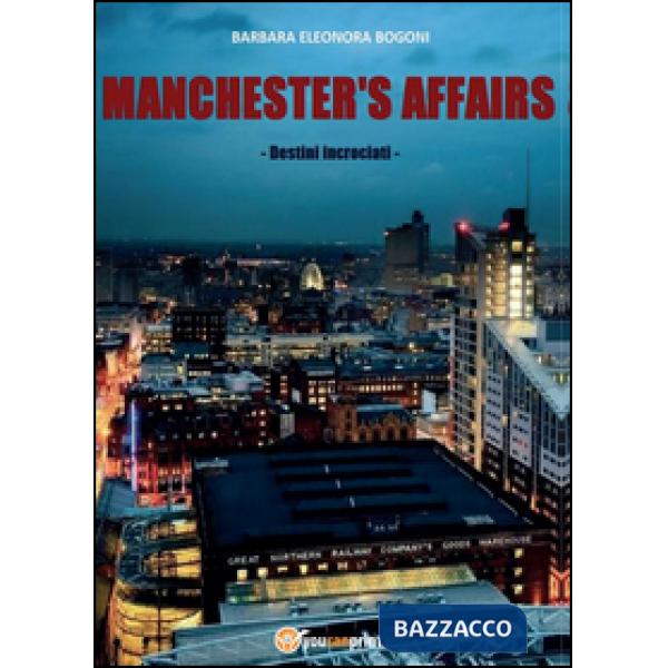 Manchester's affairs. Destini incrociati