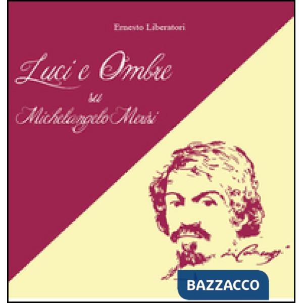 Luci e ombre su Michelangelo Merisi