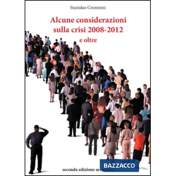 Alcune considerazioni sulla crisi 2008-2012 e oltre