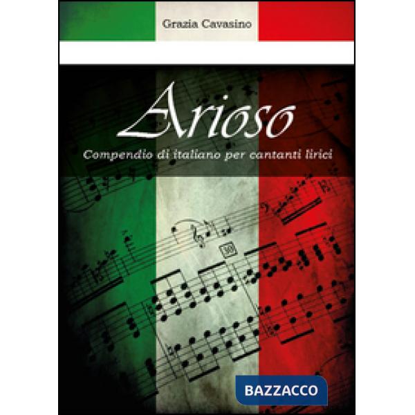 Arioso. Compendio di italiano per cantanti lirici