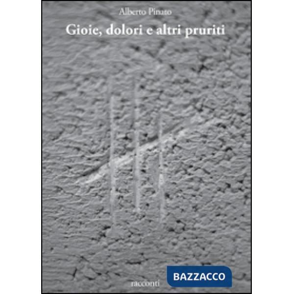 Gioie, dolori e altri pruriti