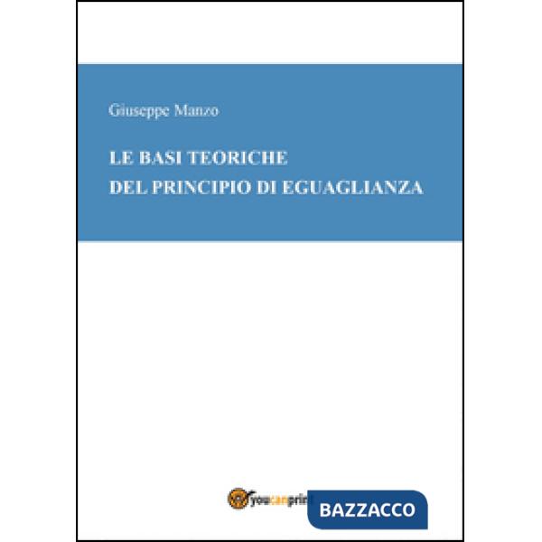 Basi teoriche del principio di eguaglianza (Le)