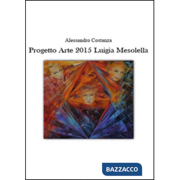 Progetto Arte 2015. Luigia Mesolella