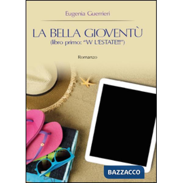 W l'estate!!! La bella gioventù. Vol. 1