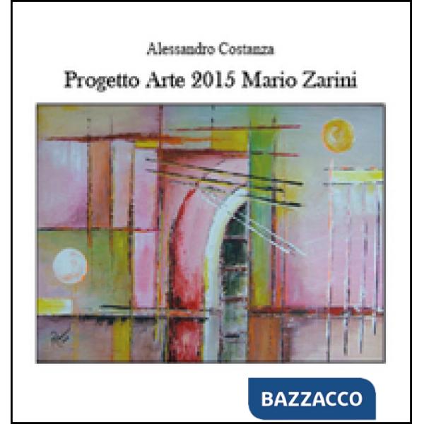 Progetto arte 2015. Mario Zarini