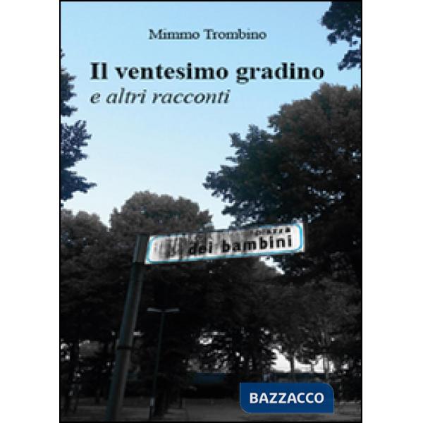 Ventesimo gradino e altri racconti (Il)