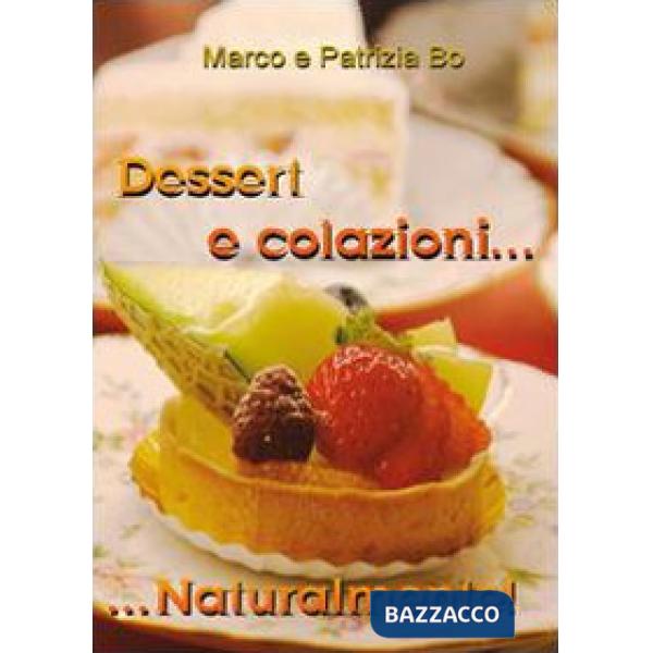 Dessert e colazioni naturalmente!
