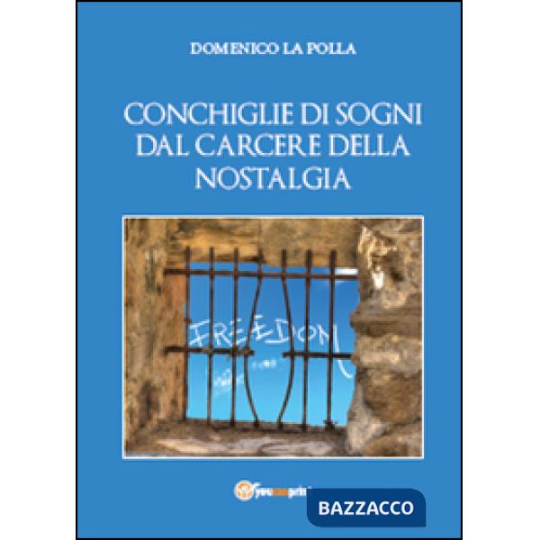 Conchiglie di sogni dal carcere della nostalgia