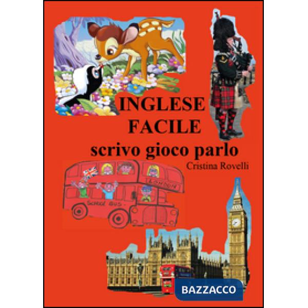 Inglese facile. Scrivo gioco parlo