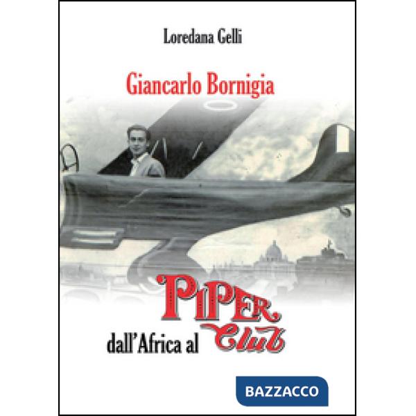Giancarlo Bornigia dall'Africa al Piper Club