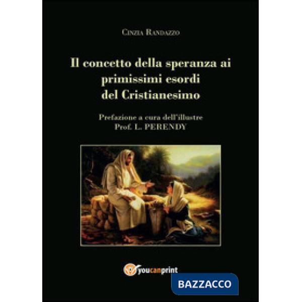 Concetto della speranza ai primissimi esordi del cristianesimo (Il)